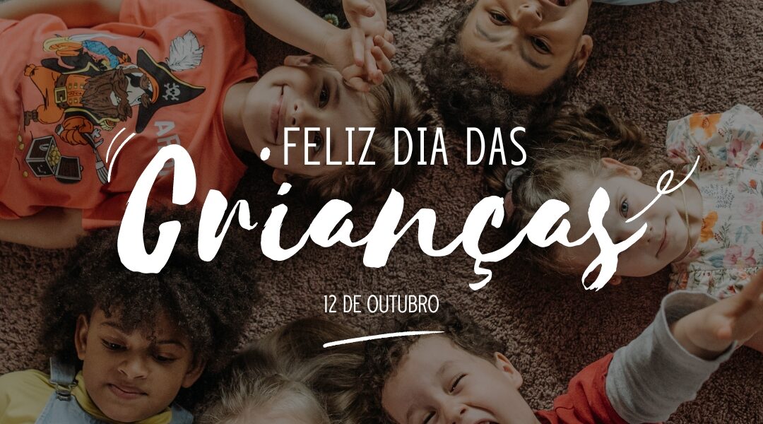 12 de Outubro, Dia das Crianças!